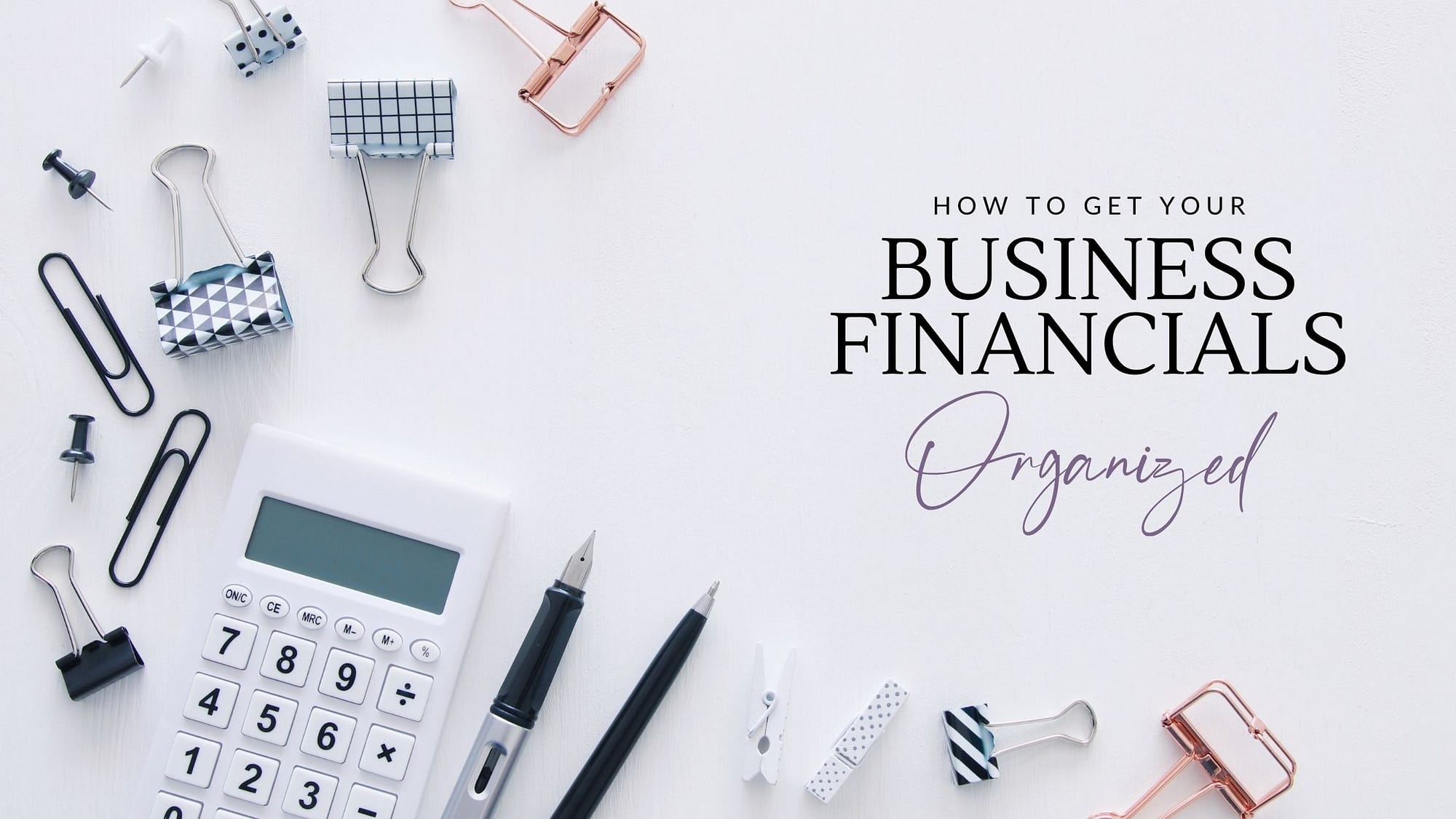 how to get your business financials organized